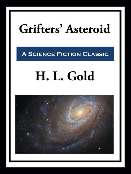 Title details for Grifters' Asteroid by H. L. Gold - Wait list